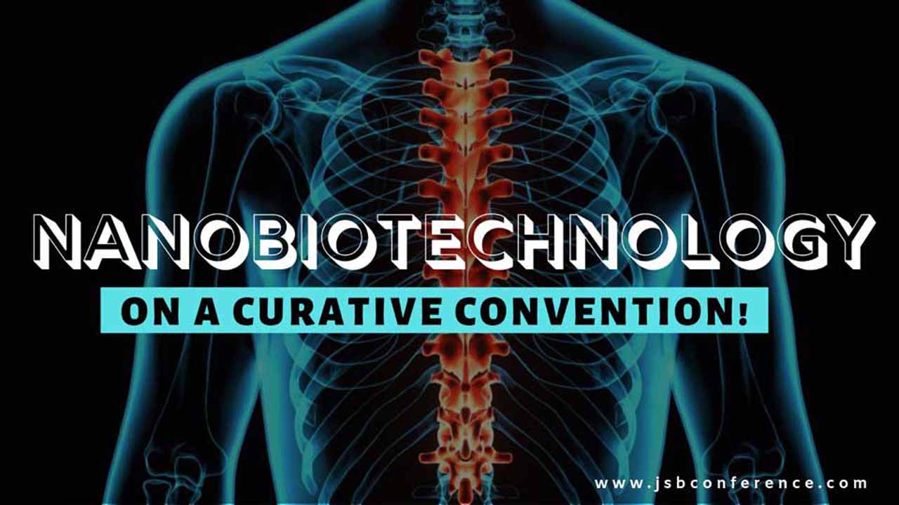 Nanobiotechnology, on a curative convention! Jsb Conference